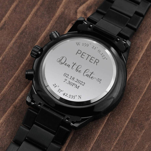 Engraved Watch for Groom - Don't Be Late - Engagement, Rehearsal Gift for Groom