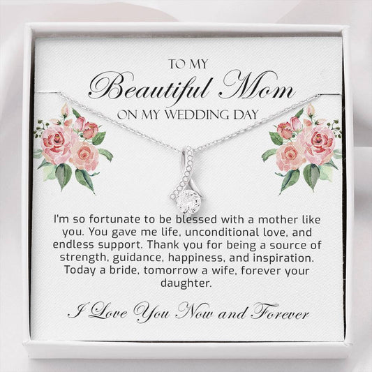 Fortunate To Blessed With a Mom Like You - Mom Wedding Gift from Bride on Wedding Day - Alluring Beauty Necklace